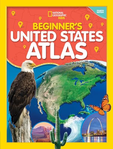 National Geographic Kids Beginner's U.S. Atlas 4th Edition (The National Geographic Kids) National Geographic Kids Beginner's U.S. Atlas 4th Edition (The National Geographic Kids)