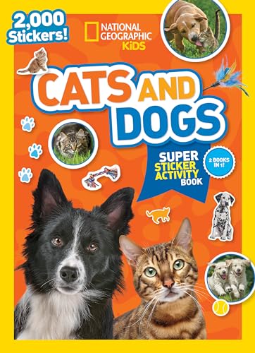 National Geographic Kids Cats and Dogs Super Sticker Activity Book National Geographic Kids Cats and Dogs Super Sticker Activity Book