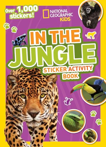 National Geographic Kids In the Jungle Sticker Activity Book: Over 1,000 Stickers! (NG Sticker Activity Books, Band 1) von National Geographic