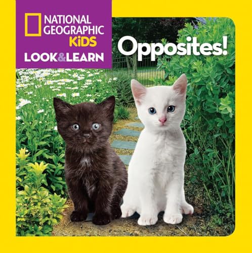 National Geographic Kids Look and Learn: Opposites! (Look & Learn)