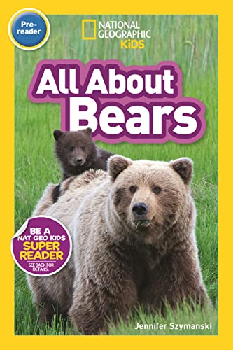All About Bears (National Geographic Kids Readers, Pre-Reader): National Geographic Readers