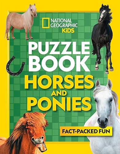 Puzzle Book Horses and Ponies: Brain-tickling quizzes, sudokus, crosswords and wordsearches (National Geographic Kids)