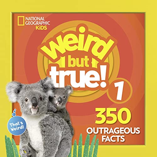 Weird But True 1: Expanded Edition: 350 Outrageous Facts