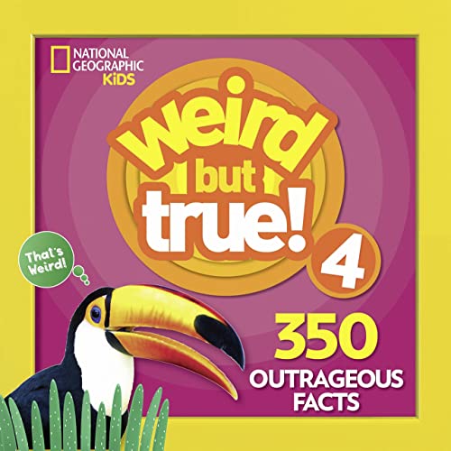 Weird But True 4: Expanded Edition: 350 Outrageous Facts
