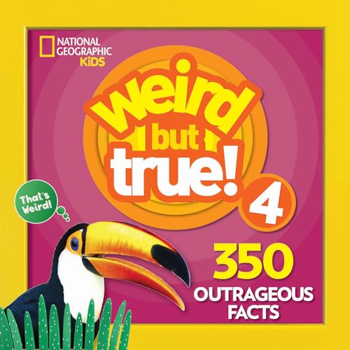 Weird But True 4: Expanded Edition: 350 Outrageous Facts von National Geographic