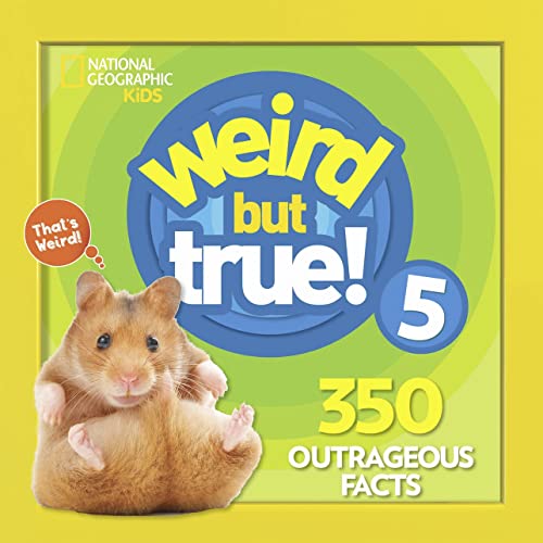 Weird But True 5: Expanded Edition: 350 Outrageous Facts von National Geographic
