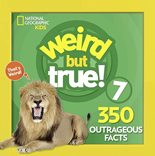Weird But True 7: Expanded Edition: 350 Outrageous Facts