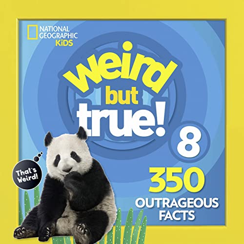 Weird But True 8: Expanded Edition: 350 Outrageous Facts von National Geographic