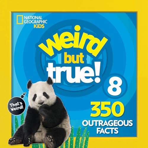 Weird But True 8: Expanded Edition: 350 Outrageous Facts von National Geographic