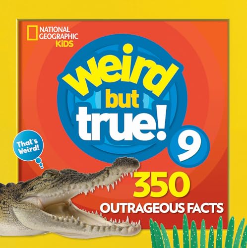 Weird But True 9: Expanded Edition: 350 Outrageous Facts von National Geographic