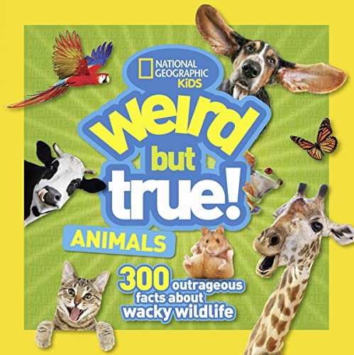 Weird But True Animals: 300 Outrageous Facts About Wacky Wildlife