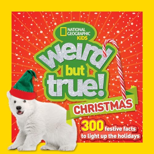Weird But True! Christmas: 300 Festive Facts to Light Up the Holidays von National Geographic Kids