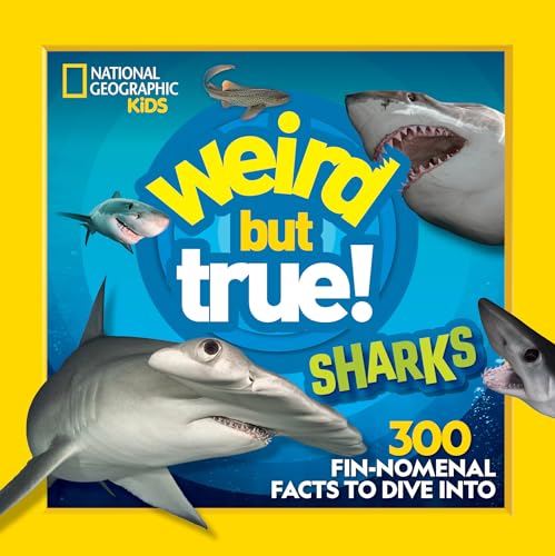Weird But True Sharks: 300 Fin-nomenal Facts to Dive into