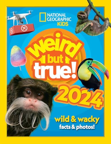 Weird but true! 2024: Old edition (National Geographic Kids) von Collins