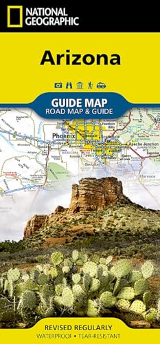 Arizona: National Geographic Guide Map: What to see and do, top attractions and events, recommmended scenic routes. Road Map & Travel Guide. Waterproof