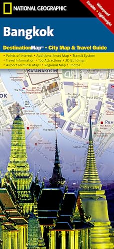 Bangkok: City Map & Travel Guide. Points of Interest, Additional Inset Map, Transit System, Travel Information, Top Attraction, 3D Buildings, Airport ... (National Geographic Destination City Map)