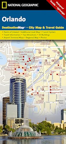 Orlando: 1:23200: City Map & Travel Guide. Points of Interest, Additional Inset Map, Transit System, Travel Information, Top Attraction, 3D Buildings, ... (National Geographic Destination City Map)