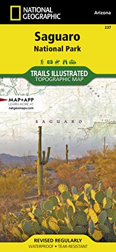 Saguaro National Park, AZ: National Geographic Trails Illustrated National Parks (National Geographic Trails Illustrated Map, Band 237)
