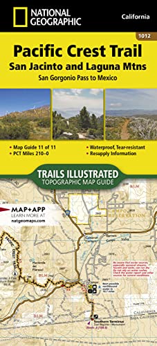 Pacific Crest Trail 1012: San Jacinto and Laguna Mountains - San Gorgonio Pass to Mexico (National Geographic Trails Illustrated Topographic Map Guide, Band 1012)