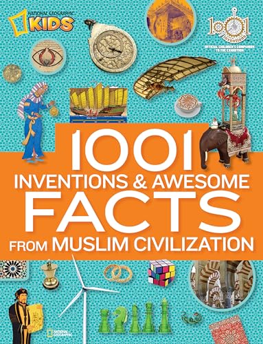 1001 Inventions and Awesome Facts from Muslim Civilization: Official Children's Companion to the 1001 Inventions Exhibition