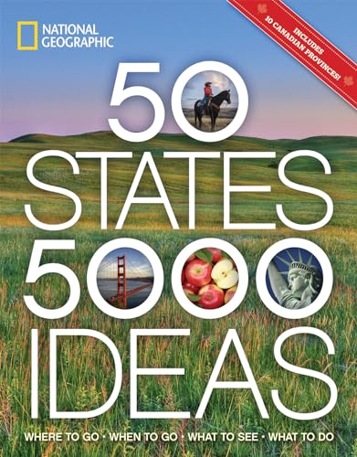 50 States, 5,000 Ideas: Where to Go, When to Go, What to See, What to Do von National Geographic