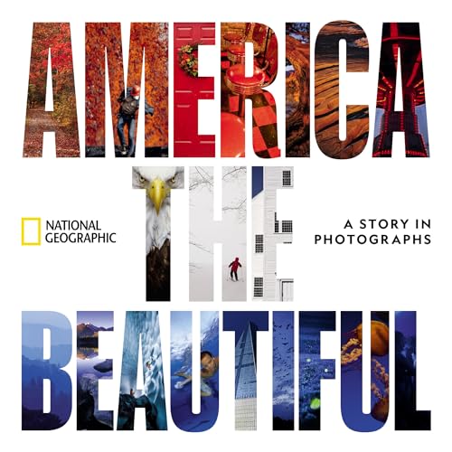 America the Beautiful: A Story in Photographs (National Geographic Collectors Series)