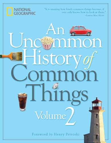 An Uncommon History of Common Things, Volume 2 An Uncommon History of Common Things, Volume 2