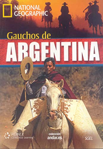 Gauchos de Argentina (inkl. DVD): National Geographic. Nivel B2: Colección Andar.es (Andar.es / National Geographic)