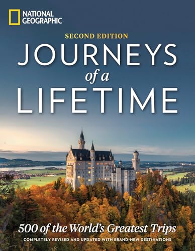 Journeys of a Lifetime, Second Edition: 500 of the World's Greatest Trips von National Geographic