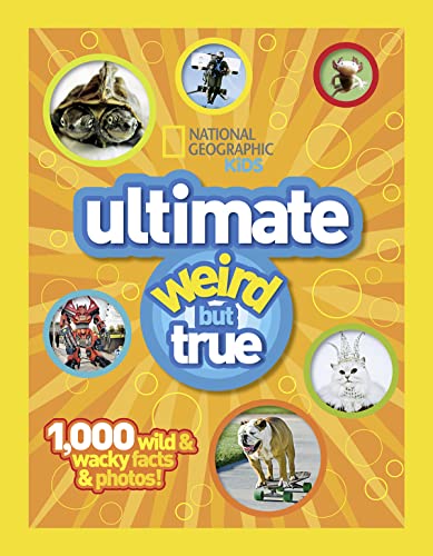 National Geographic Kids Ultimate Weird but True: 1,000 Wild & Wacky Facts and Photos