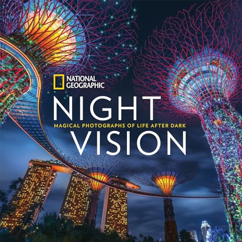 National Geographic Night Vision: Magical Photographs of Life After Dark von National Geographic