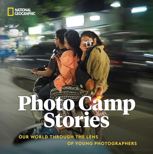 Photo Camp Stories: Our World Through the Lens of Young Photographers Photo Camp Stories: Our World Through the Lens of Young Photographers von National Geographic