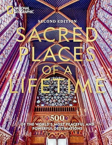 Sacred Places of a Lifetime: 500 of the World's Most Peaceful and Powerful Destinations Sacred Places of a Lifetime: 500 of the World's Most Peaceful and Powerful Destinations von National Geographic