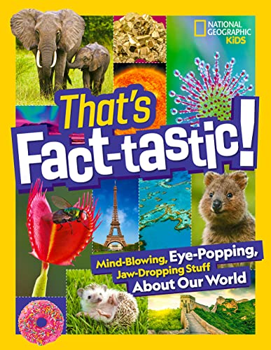 That's Fact-tastic!: Mind-blowing, Eye-popping, Jaw-dropping Stuff About Our World (Bet You Didn't Know) von National Geographic