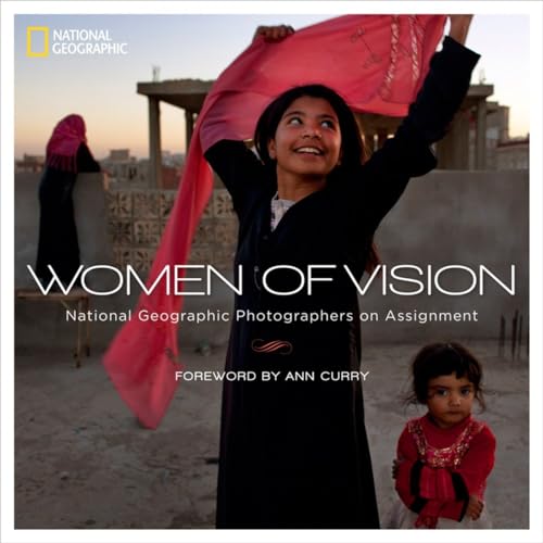 Women of Vision: National Geographic Photographers on Assignment