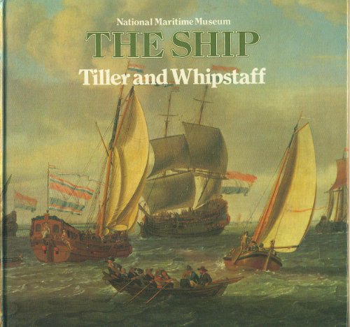 Tiller and Whipstaff: 3: Development of the Sailing Ship, 1400-1700 (Tiller and Whipstaff: Development of the Sailing Ship, 1400-1700, Band 3)