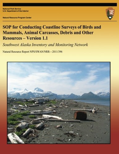 SOP for Conducting Coastline Surveys of Birds and Mammals, Animal Carcasses, Debris and Other Resources ? Version 1.1: Southwest Alaska Inventory and Monitoring Network von CreateSpace Independent Publishing Platform