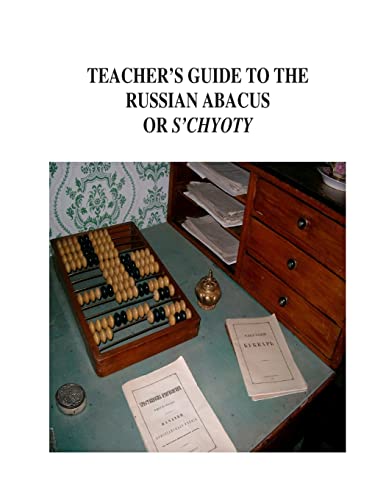 Teacher's Guide to the Russian Abacus or S'chyoty von Createspace Independent Publishing Platform