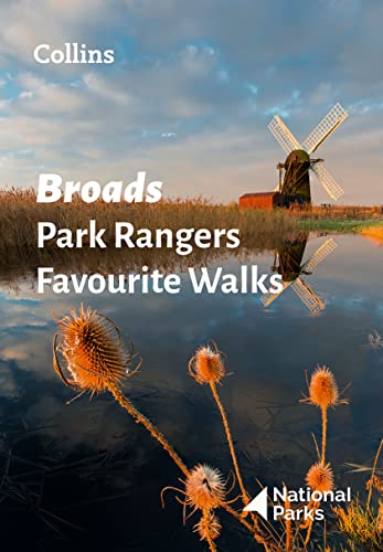 Broads Park Rangers Favourite Walks: 20 of the best routes chosen and written by National park rangers von Collins