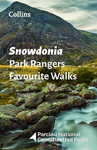 Snowdonia Park Rangers Favourite Walks: 20 of the best routes chosen and written by National park rangers von Collins
