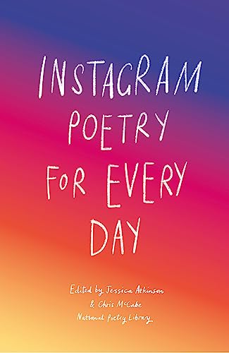Instagram Poetry for Every Day: The Inspiration, Hilarious, and Heart-breaking Work of Instagram Poets von Laurence King