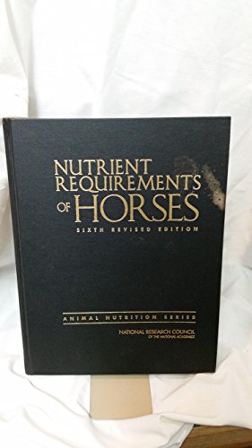 Nutrient Requirements of Horses: Sixth Revised Edition von National Academies Press