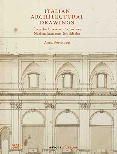 Italian Architectural Drawings from the Cronstedt Collection in the Nationalmuseum (Alte Kunst) von Hatje Cantz Verlag