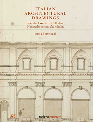 Italian Architectural Drawings from the Cronstedt Collection in the Nationalmuseum (Alte Kunst)