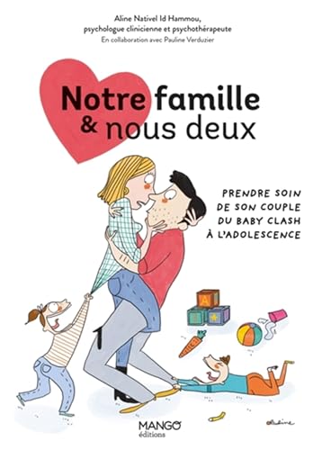 Notre famille et nous deux : prendre soin de son couple du baby-clash à l'adolescence: Prendre soin de son couple du baby-clash à l'adolescence von MANGO