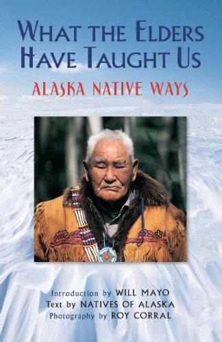 What the Elders Have Taught Us: Alaska Native Ways von Alaska Northwest Books