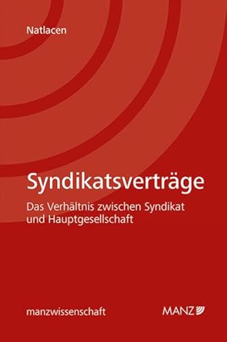 Syndikatsverträge - Das Verhältnis zwischen Syndikat und Hauptgesellschaft (manzwissenschaft) von MANZ Verlag Wien