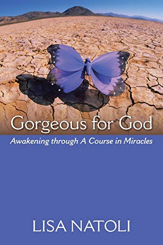 Gorgeous for God: Awakening Through a Course in Miracles von Authorhouse
