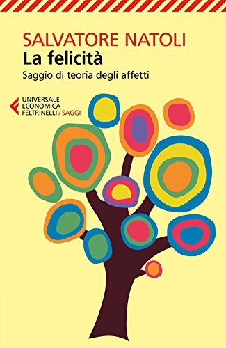 La felicità (Universale economica. Saggi, Band 9008)