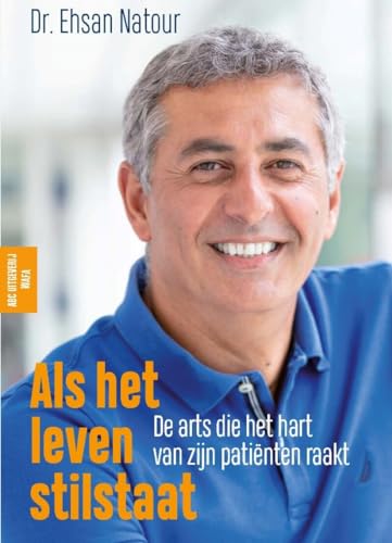 Als het leven stilstaat: De arts die het hart van zijn patiënten raakt von Ehsan Natour